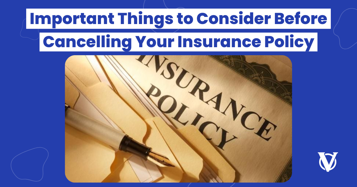 Important-Things-to-Consider-Before-Cancelling-Your-Insurance-Policy